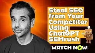 Steal SEO from Your Competitor Using ChatGPT + SEMrush