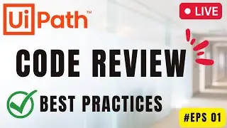 UiPath | Обзор кода в режиме реального времени | Лучшие практики разработки | Начинающие | Беседа...