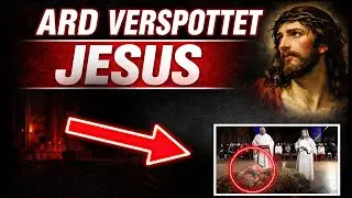 ARD verspottet Jesus LIVE im Fernsehen &ndash; Die Grenze ist &uuml;berschritten!