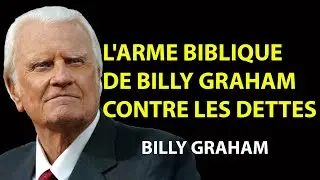 UTILISAIT LA BIBLE POUR VAINCRE LES DETTES ET S’ENRICHIR ! | Prédications de Billy Graham