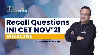 #INICET NOV 2021 |  Medicine Recall Questions | Dr. Thameem Saif | DBMCI | eGurukul