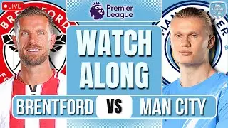 Brentford vs Man City LIVE Premier League WATCHALONG