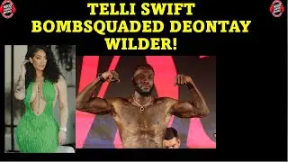 DEONTAY WILDER'S EX TELLI SWIFT LOOKS LIKE SHE IS PERFECTLY HAPPY AND GOING STRONG UNLIKE WILDER.