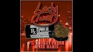Smoke - Lady Twist (ft. Smokey Fresh and Nee Marie)