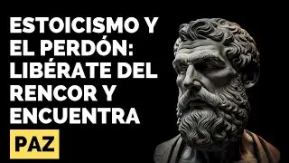 Estoicismo y el perdón: libérate del rencor y encuentra paz