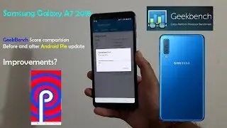 Samsung Galaxy A7 2018 GeekBench score comparison before and after Android Pie update; improvement?