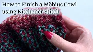 How to Finish a M&ouml;bius Cowl using Kitchener Stitch | Lucinda Makes