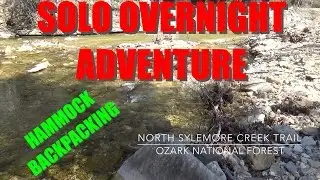 Hammock Backpacking - Solo Overnight - North Sylamore Creek Trail Arkansas