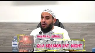 The Daʿwah of the Noble Messenger (ﷺ) Sat. Night Q&A - Ḥasan al-Ṣumālī