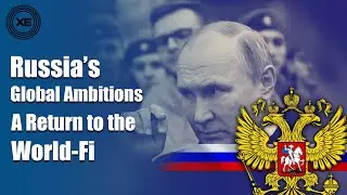 Russia&rsquo;s Global Ambitions A Rеturn to thе World-Fi
