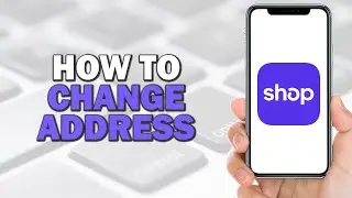 How To Change Address on Shop App (Quick Tutorial)