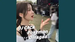 DJ Pokemon Omagad