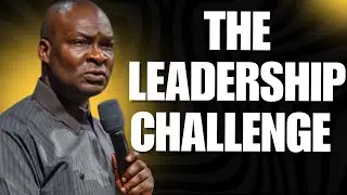 THE LEADERSHIP CHALLENGE | APOSTLE JOSHUA SELMAN