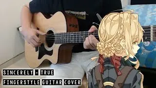 【ヴァイオレット・エヴァーガーデン】 Violet Evergarden OP - Sincerely - Fingerstyle Guitar Cover