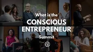 What is The Conscious Entrepreneur Summit?
