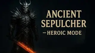 Grim Soul - Ancient Sepulcher Heroic‼️