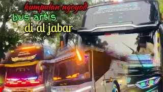KUMPULAN BUS ARTIS DI AL JABAR 💃🥳 FULL GACOR SEPANJANG JALUR 💃💃💃