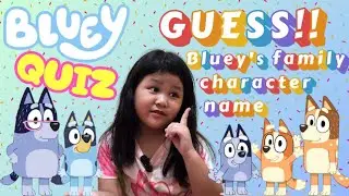 Bluey Quiz - Guess Bluey's Family Character Name - Beautiful Hana