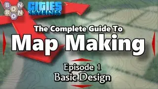 Полное руководство по созданию карт — Эпизод 1: Базовый дизайн — #CitiesSkylines