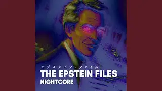 The Epstein Files Nightcore