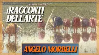 Angelo Morbelli | I racconti dell'arte
