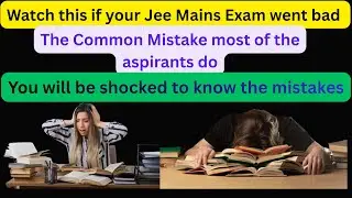 Watch this if Your JEE Mains exam went bad || Watch Till the end || Kartik Sharma
