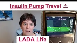 LADA Life #2: Air Travel Reflections with MiniMed 780G Insulin Pump
