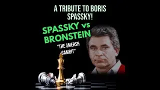 A Tribute to Boris Spassky | Spassky vs Bronstein | Fantastic Gambit | 1960