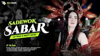 DJ SABAR SADEWOK - STYLE TRAP PARTY BRYAN REVOLUTION & MCSB PRODUCTION | VOC VADDYL OFFICIAL &bull; 