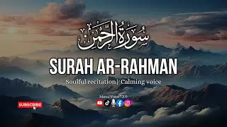 Soothing Recitation of Surah Al-Rahman for Relaxation and Reflection