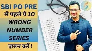 10 MUST SOLVE WRONG NUMBER SERIES BEFORE SBI PO PRE