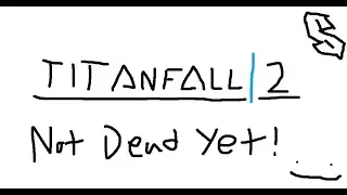 Titanfall 2 (Not dead yet!) | Small Clip