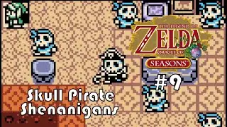 Legend of Zelda: Oracle of Seasons #9: Skull Pirate Shenanigans