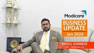 Mr. Rahul Shanker, COO, Modicare | Business Update January 2020