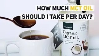 How Much MCT Oil Should I Take Per Day? (& When It's Too Much)