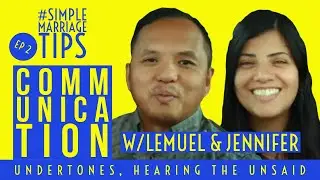 Undertones - Hearing The Unsaid | COMMUNICATION | Simple Marriage Tips w Lemuel & Jennifer | EP 2
