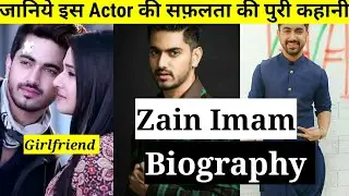 Zain Imam Lifestory | Biography & Lifestyle Of Zain Imam | Fana Ishq Me Marjawa | Lovelife Of Zain