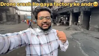 Drone crash ho gaya factory ke andr🥺| Rama Tmt