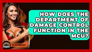 How Does The Department Of Damage Control Function In The MCU? - The Superhero Reel
