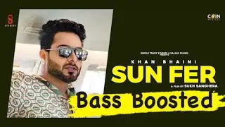 New Punjabi Songs 2020 | Sun Fer (Bass Boosted) | Khan Bhaini | Best  Punjabi Songs 2020