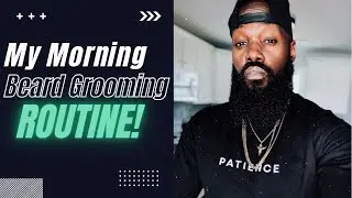 My Morning Beard Grooming Routine | Beardcare Tips for Men. Beard Grooming for Growth and Health