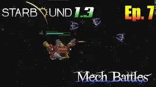 Starbound 1.3 Ep. 7 - Mech Battles