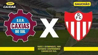 CAMPEONATO GAÚCHO 2026: CAXIAS X GUARANY 18/01/2026
