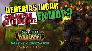 💥Los cambios mas importantes del CABALLERO DE LA MUERTE DK en MIST OF PANDARIA CLASSIC🐼.