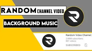 Random Video Channel Most Used  Backround Music | Random Video Channel Used Backround Music