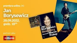 Jan Borysewicz – PREMIERA ONLINE 28.09.2022 g. 18:00