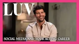 LUV | HOW DOES SOCIAL MEDIA IMPACT YOUR ACTING CAREER WITH KATHRYN DAVIS AND FRANCO LO PRESTI