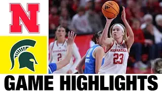 #24 Nebraska vs #15 Michigan State Highlights | Women's Basketball | College Basketball 2025