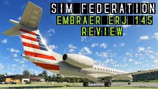 Sim Federation - Embraer ERJ 145 Payware Model Review | MSFS FS2020 | 4K