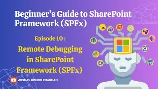 🔍 Remote Debugging in SPFx 🚀| Beginner&rsquo;s Guide to Modern SharePoint Development